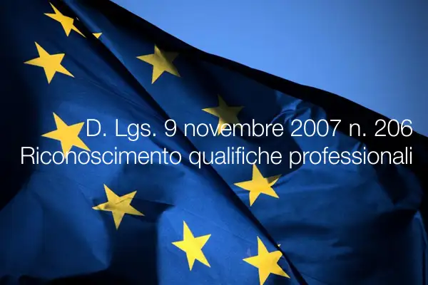 D. Lgs. 9 novembre 2007 n. 206 /&nbsp;Riconoscimento qualifiche professionali